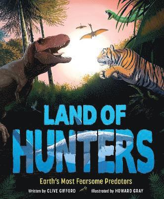 Clive Gifford - Land of Hunters, Inbunden