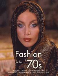 bokomslag Fashion in the 70s - the definitive sourcebook