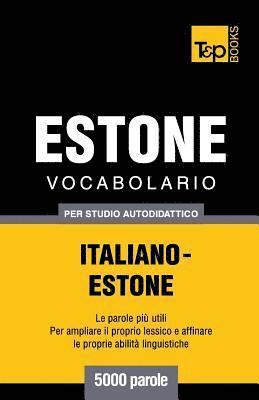 Vocabolario Italiano-Estone per studio autodidattico - 5000 parole 1