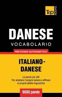 bokomslag Vocabolario Italiano-Danese per studio autodidattico - 9000 parole