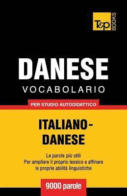 Vocabolario Italiano-Danese per studio autodidattico - 9000 parole 1