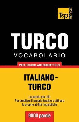 bokomslag Vocabolario Italiano-Turco per studio autodidattico - 9000 parole