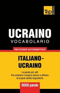 bokomslag Vocabolario Italiano-Ucraino per studio autodidattico - 9000 parole