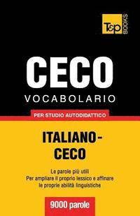 bokomslag Vocabolario Italiano-Ceco per studio autodidattico - 9000 parole