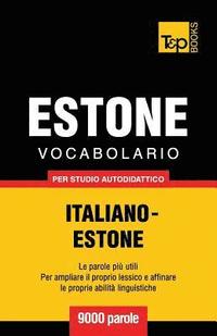 bokomslag Vocabolario Italiano-Estone per studio autodidattico - 9000 parole