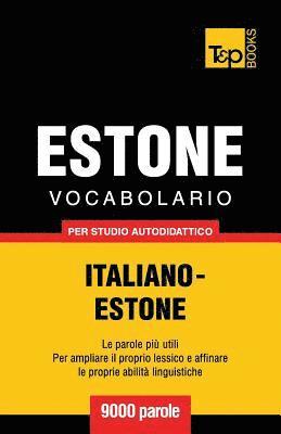 bokomslag Vocabolario Italiano-Estone per studio autodidattico - 9000 parole