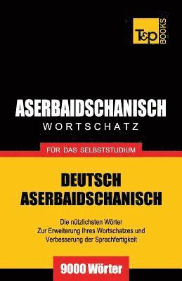 Aserbaidschanischer Wortschatz fr das Selbststudium - 9000 Wrter 1