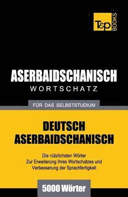 Aserbaidschanischer Wortschatz fr das Selbststudium - 5000 Wrter 1