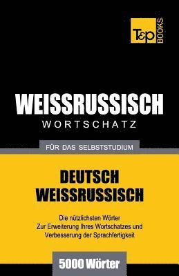 Weissrussischer Wortschatz fr das Selbststudium - 5000 Wrter 1