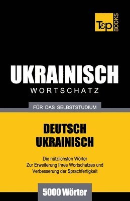 Ukrainischer Wortschatz fr das Selbststudium - 5000 Wrter 1