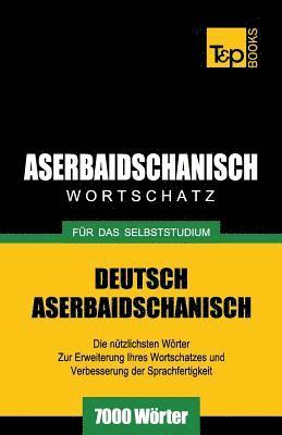 Aserbaidschanischer Wortschatz fr das Selbststudium - 7000 Wrter 1