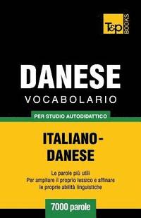 bokomslag Vocabolario Italiano-Danese per studio autodidattico - 7000 parole