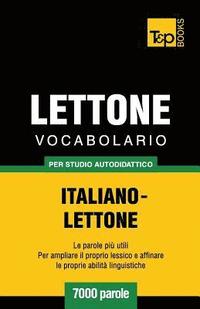 bokomslag Vocabolario Italiano-Lettone per studio autodidattico - 7000 parole