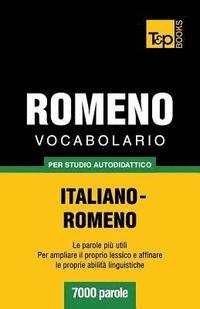 bokomslag Vocabolario Italiano-Romeno per studio autodidattico - 7000 parole