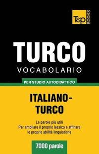 bokomslag Vocabolario Italiano-Turco per studio autodidattico - 7000 parole
