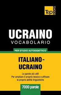 bokomslag Vocabolario Italiano-Ucraino per studio autodidattico - 7000 parole