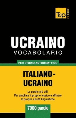 Vocabolario Italiano-Ucraino per studio autodidattico - 7000 parole 1