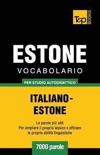 bokomslag Vocabolario Italiano-Estone per studio autodidattico - 7000 parole