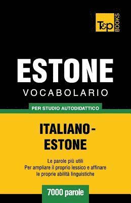 Vocabolario Italiano-Estone per studio autodidattico - 7000 parole 1