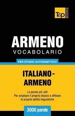 Vocabolario Italiano-Armeno per studio autodidattico - 3000 parole 1