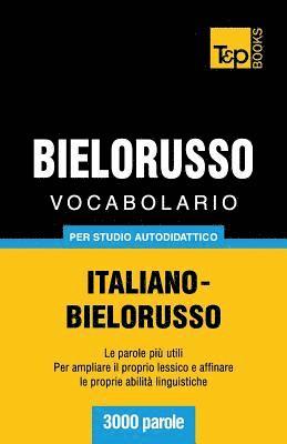 Vocabolario Italiano-Bielorusso per studio autodidattico - 3000 parole 1