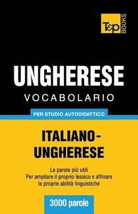 bokomslag Vocabolario Italiano-Ungherese per studio autodidattico - 3000 parole