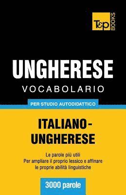 Vocabolario Italiano-Ungherese per studio autodidattico - 3000 parole 1