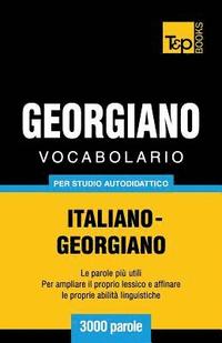bokomslag Vocabolario Italiano-Georgiano per studio autodidattico - 3000 parole
