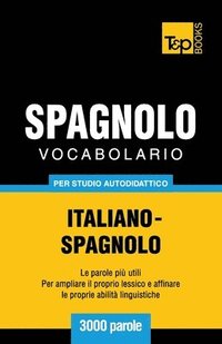 bokomslag Vocabolario Italiano-Spagnolo per studio autodidattico - 3000 parole