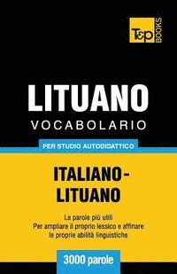bokomslag Vocabolario Italiano-Lituano per studio autodidattico - 3000 parole