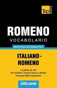 bokomslag Vocabolario Italiano-Romeno per studio autodidattico - 3000 parole