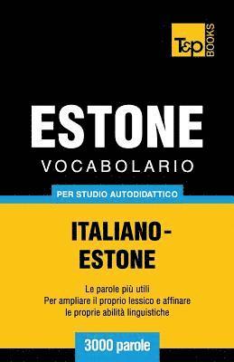 Vocabolario Italiano-Estone per studio autodidattico - 3000 parole 1