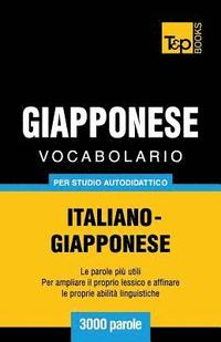 bokomslag Vocabolario Italiano-Giapponese per studio autodidattico - 3000 parole