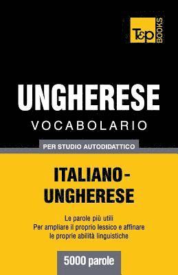 bokomslag Vocabolario Italiano-Ungherese per studio autodidattico - 5000 parole