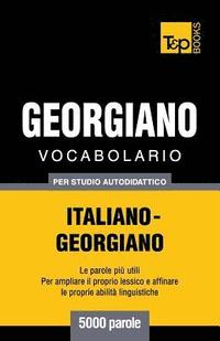 bokomslag Vocabolario Italiano-Georgiano per studio autodidattico - 5000 parole