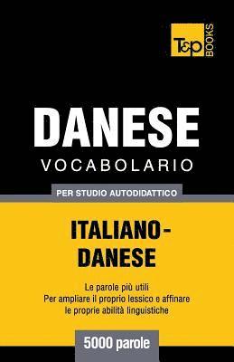 bokomslag Vocabolario Italiano-Danese per studio autodidattico - 5000 parole