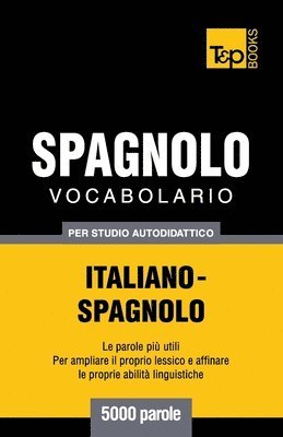 bokomslag Vocabolario Italiano-Spagnolo per studio autodidattico - 5000 parole