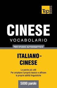 bokomslag Vocabolario Italiano-Cinese per studio autodidattico - 5000 parole