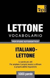 bokomslag Vocabolario Italiano-Lettone per studio autodidattico - 5000 parole