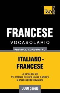 bokomslag Vocabolario Italiano-Francese per studio autodidattico - 5000 parole
