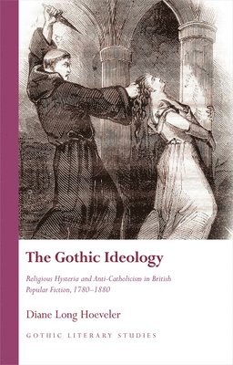 Diane Hoeveler - Gothic Ideology, Inbunden