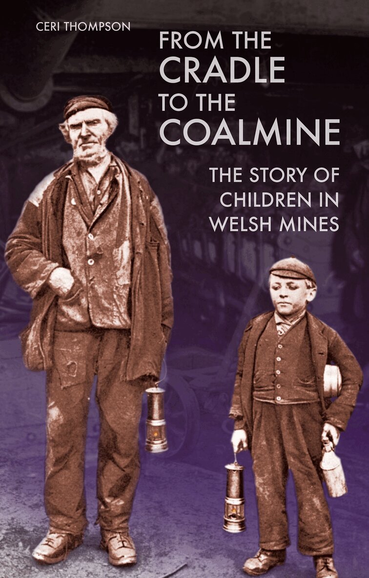 Ceri Thompson - From the Cradle to the Coalmine, Häftad