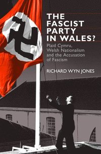 bokomslag The Fascist Party in Wales?
