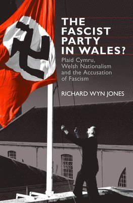 The Fascist Party in Wales? 1