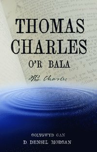 bokomslag Thomas Charles o'r Bala