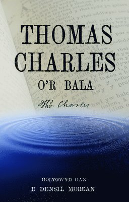 D. Densil Morgan - Thomas Charles o'r Bala, Häftad