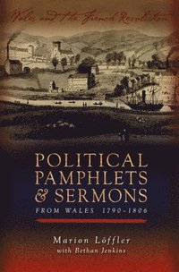 bokomslag Political Pamphlets and Sermons from Wales 1790-1806