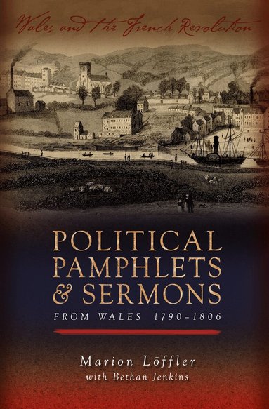 Marion Löffler - Political Pamphlets and Sermons from Wales 1790-1806, Häftad