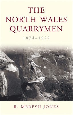 R. Merfyn Jones - North Wales Quarrymen, 1874-1922, Häftad
