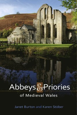 bokomslag Abbeys and Priories of Medieval Wales